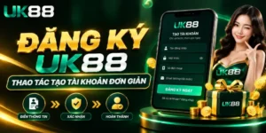 Đăng Ký UK88 – Thao Tác Tạo Tài Khoản Đơn Giản