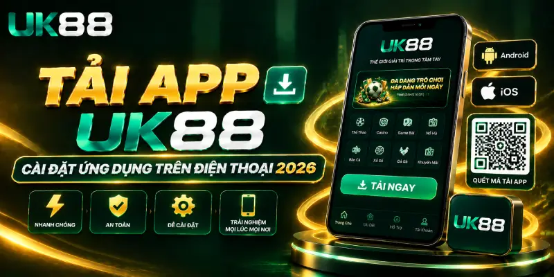 Tải App UK88 – Cài Đặt Ứng Dụng Trên Điện Thoại